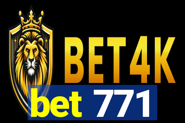 bet 771